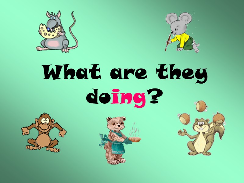 What are they doing?